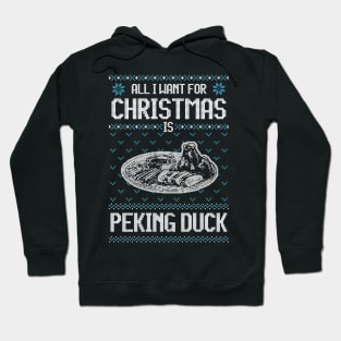 All I Want For Christmas Is Peking Duck - Ugly Xmas Sweater For Caviar Lover Hoodie